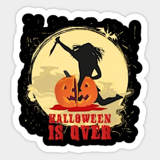 Halloween Is Over Sticker